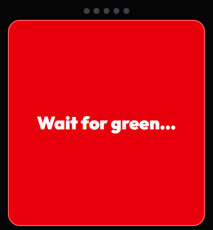 The box turns red: wait for green